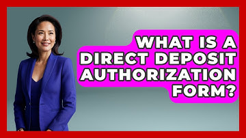 What Is A Direct Deposit Authorization Form? - Ask Your Bank Teller