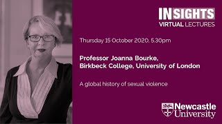 A global history of sexual violence by Professor Joanna Bourke