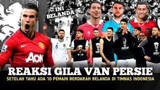 Reaksi gila keturunan Indonesia Van Persie ketika tahu Indonesia di huni 10 pemain keturunan belanda