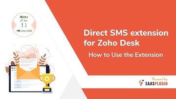 How to use Direct SMS Extension for Zoho Desk? SaasPlugin