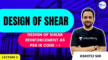 L 2 | Design of Shear Reinforcement as per IS Code - I | Design of Shear by Kshitij Sir