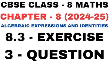 3 Q Ex 8.3 l Chapter 8 l Algebraic Expressions and Identities l Class 8th Maths l NEW NCERT 2024-25