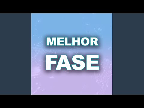 Melhor Fase