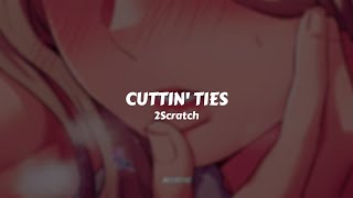 2Scratch - Cuttin' Ties. // Sub Español