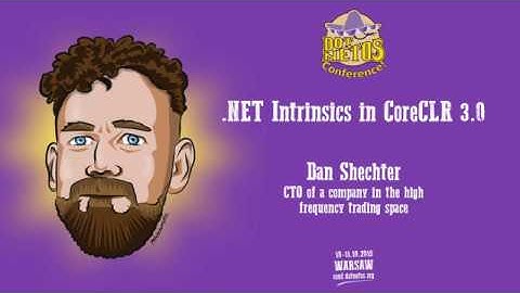 Dan Schechter - .NET Intrinsics in CoreCLR 3.0 - Dotnetos Conference 2019
