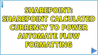 Sharepoint: SharePoint Calculated Currency to Power Automate Flow formatting (2 Solutions!!)