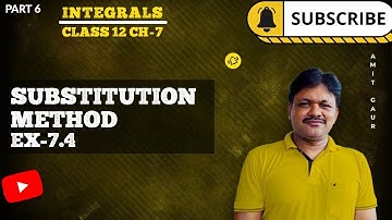 Integrals | Part 6 | Substitution Method Ex-7.4 | Applied Maths class 12 | Gaur Classes