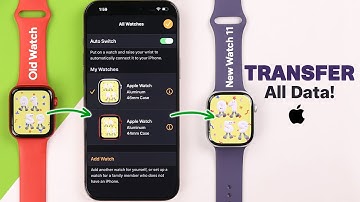 How to Transfer Data from Old Apple Watch to New Apple Watch 11 [Full Guide]