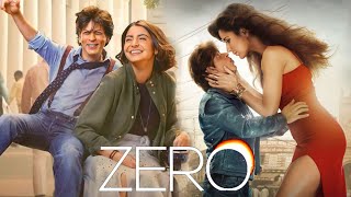 Zero Full Movie | Shah Rukh Khan | Anushka Sharma | Katrina Kaif | Salman Khan | Review and Facts