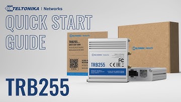 TRB255 Industrial M2M Gateway Quick Start Guide | Teltonika Networks