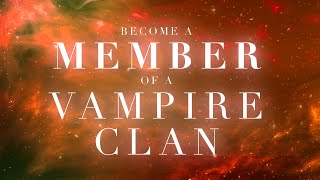 SPELL TO BECOME A MEMBER OF A VAMPIRE CLAN  NO TURNING BACK