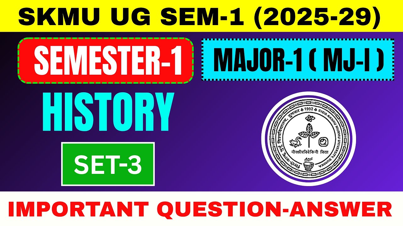 SKMU UG SEM-1 (2025–29) History MJ-1 Set-3 | SKMU Dumka | Major-1 Semester-1