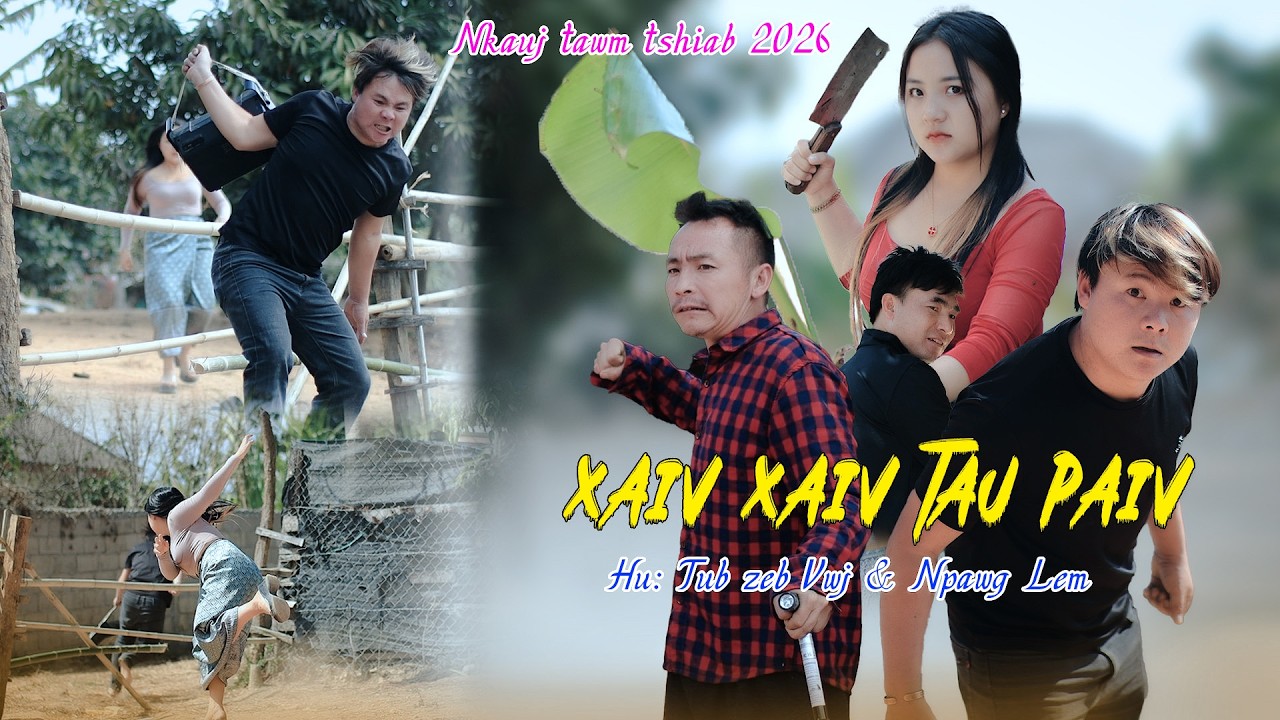 Xaiv Xaiv Tau Paiv. Tubzebvwj & Npawglem Nkauj Tawm Tshiab 2026