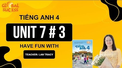 Tiếng Anh lớp 4 | Unit 7: OUR TIMETABLES– LESSON 2| Sách Global Success