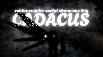 Roblox Require Script Showcase #19 | Cadacus