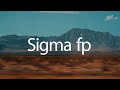 I took the sigma fp across america  pros  cons