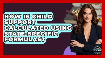 How Is Child Support Calculated Using State-specific Formulas? - Get Divorce Answers