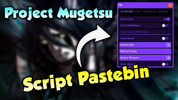 PROJECT MUGETSU Script Pastebin 2023 AUTO FARM | KILL AURA | AUTO EAT | AUTO MEDITATE | GOD MODE
