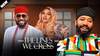 THE LINES WE CROSS 2/FREDERICK LEONARD, SARIAN MARTIN, ADA ULI, KUNLE COKER, 2025 Nigerian MovieTRID