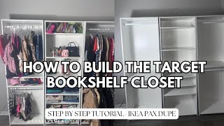 How to Build the Target Bookshelf closet | Step by  Step Tutorial | IKEA PAX DUPE| DIY CLOSET SYSTEM