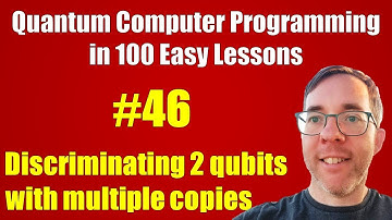 #46/100: Discriminating 2 qubits, multiple copies | Quantum Computer Programming in 100 Easy Lessons