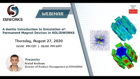 [Webinar Recording] - A Gentle Introduction to Simulation of Permanent Magnet Devices in SOLIDWORKS