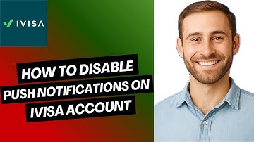 How to Disable Push Notifications on iVisa Account