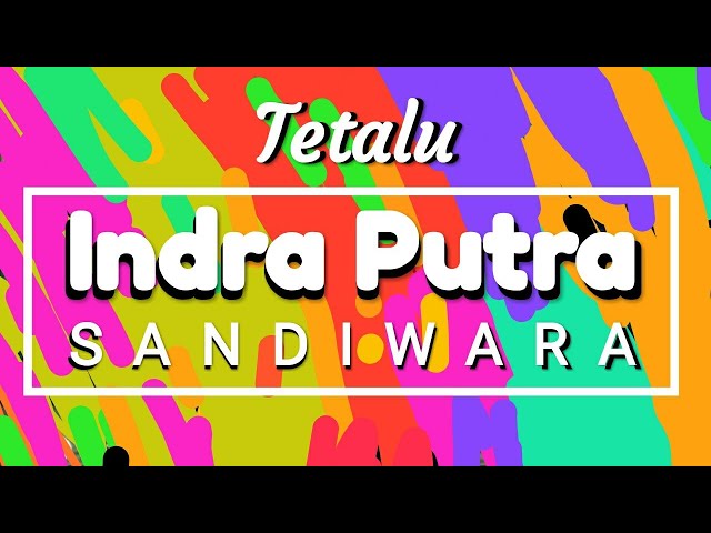 Tetalu INDRA PUTRA Sandiwara full class=