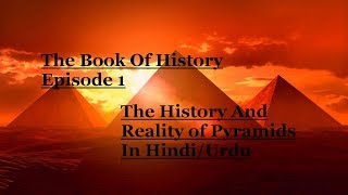 The History and Reality of the Pyramids of Egypt In Hindi/Urdu 