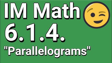 😉 Grade 6, Unit 1, Lesson 4 "Parallelograms" Illustrative Mathematics