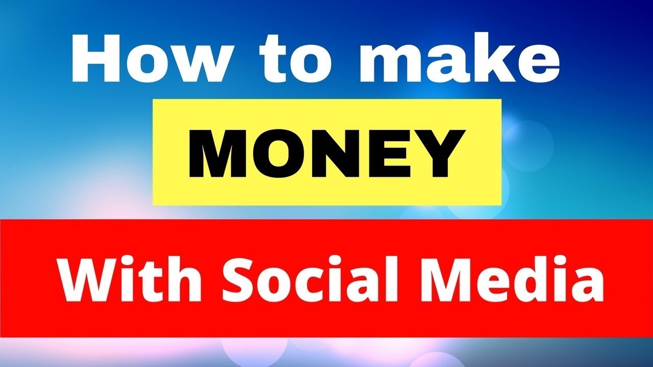 Earn Money From Social Media, How to make money online - YouTube