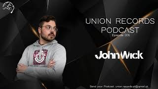 John Wick @ Union Records Podcast 006 - Lisbon(PT)