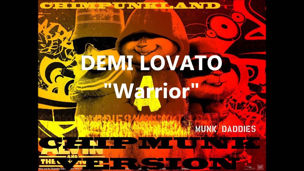 Demi Lovato- Warrior Chipmunk Version
