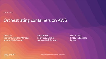 AWS Summit Tel Aviv 2019 | Orchestrating Containers on AWS