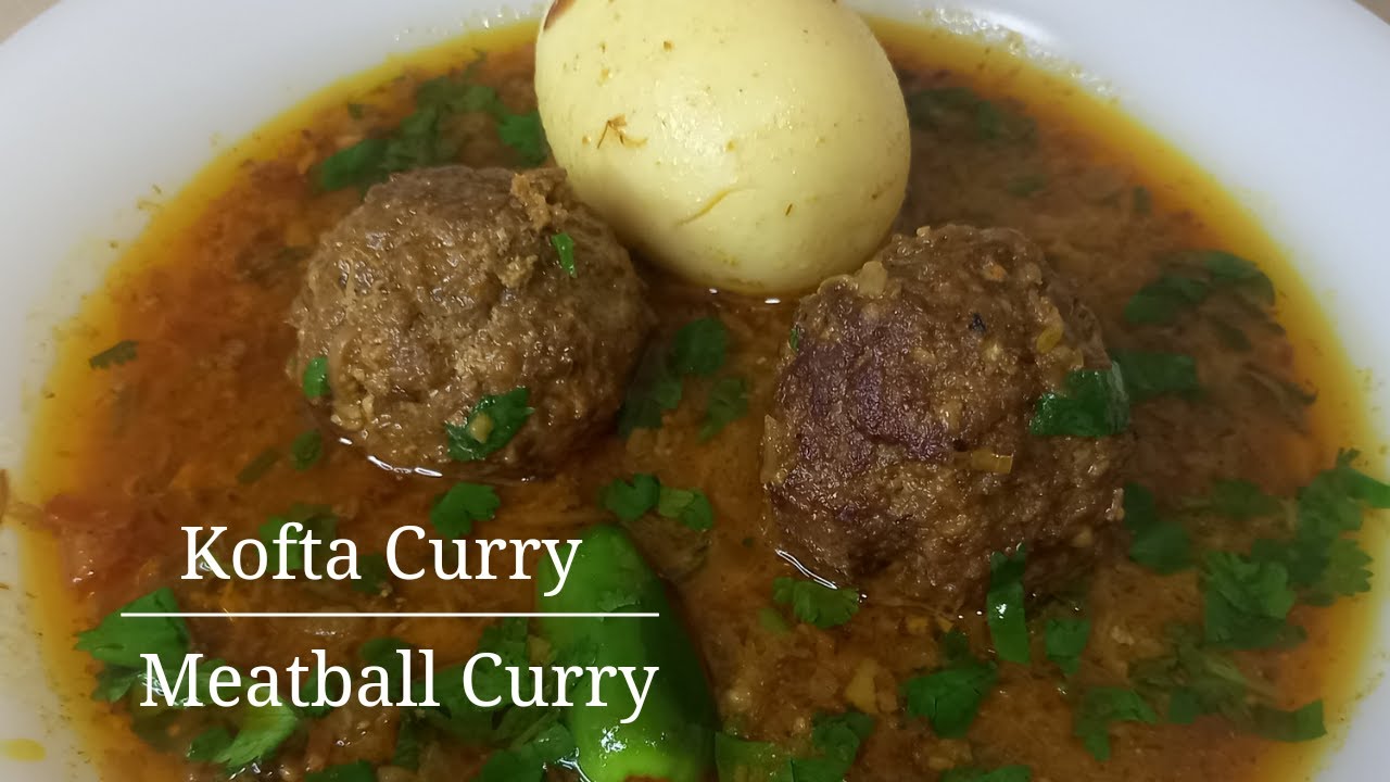 Easy Beef Kofta Curry Recipe Meatball Curry Soft & Delicious Kofta