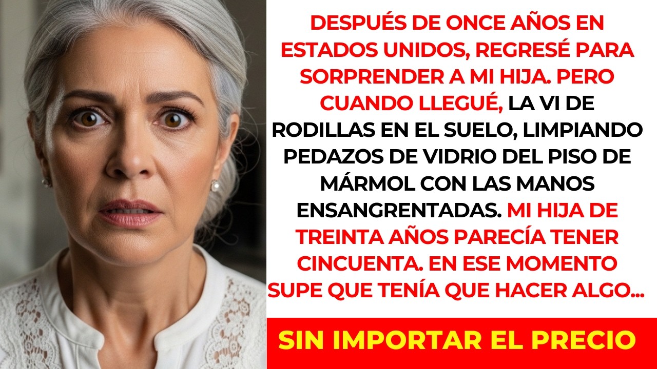 Al volver de Estados Unidos, descubrí a mi hija siendo EMPLEADA en su propia casa.