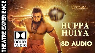 Huppa Huiya |Theatre Experience Dolby  Surround  sound  8D Audio  Song | Adipurush | Prabhas