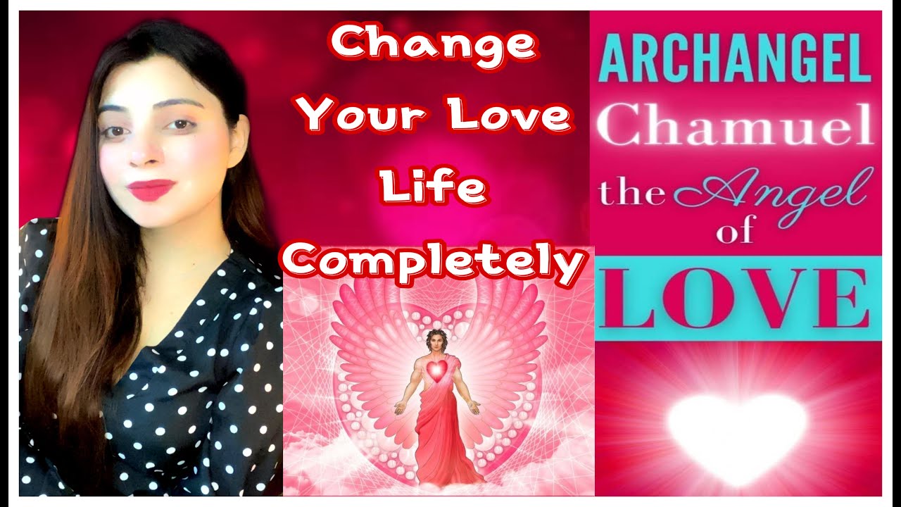 Apni Love Life Change Karen!!Archangel Chamuel Detailed When to Call
