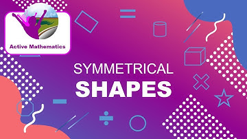 SYMMETRICAL AND NON SYMMETRICAL SHAPES