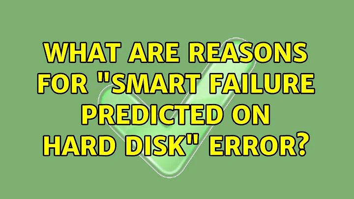 What are reasons for "SMART Failure predicted on hard disk" error? (2 Solutions!!)