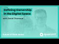 Defining ownership in the digital space w david thomson futureofwork