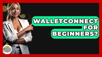 WalletConnect For Beginners? - CryptoBasics360.com