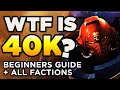 WTF IS WARHAMMER 40K? - FULL BEGINNER'S GUIDE + EVERY MAJOR FACTION | Lore/History