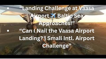 Landing Challenge at Vaasa Airport ✈️ Baltic Sea Approaches!”“Can I Nail the Vaasa Airport Landing?