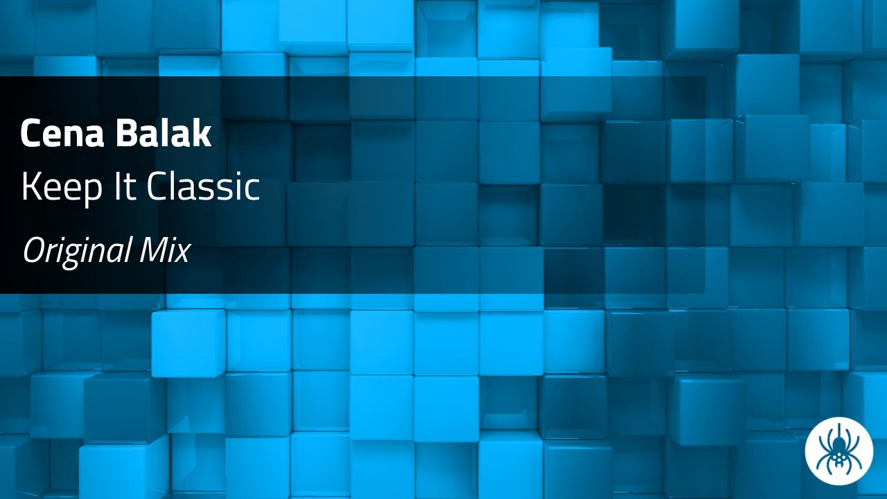 Cena Balak - Keep It Classic (Original Mix) adlı videoyu YouTube'da izle Cena Balak - Keep It Classic (Original Mix) adlı videoyu YouTube'da izle