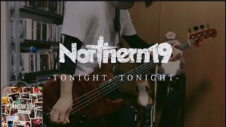 Northern 19 - TONIGHT, TONIGHT (再録) ベース 弾いてみた