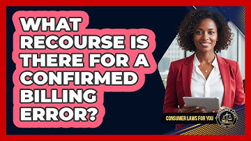 What Recourse Is There For A Confirmed Billing Error?