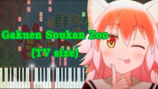 [Murenase! Seton Gakuen OP] : Gakuen Soukan Zoo (TV size) Piano Arrangement
