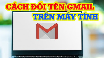 Cách Đổi Tên Gmail Trên Máy Tính Chỉ Trong 1 Phút