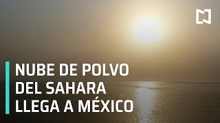 Nube de polvo del Sahara llega a México - Despierta